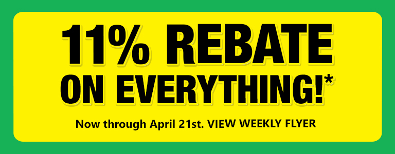 11% off everything. Now through April 21. View weekly flyer.