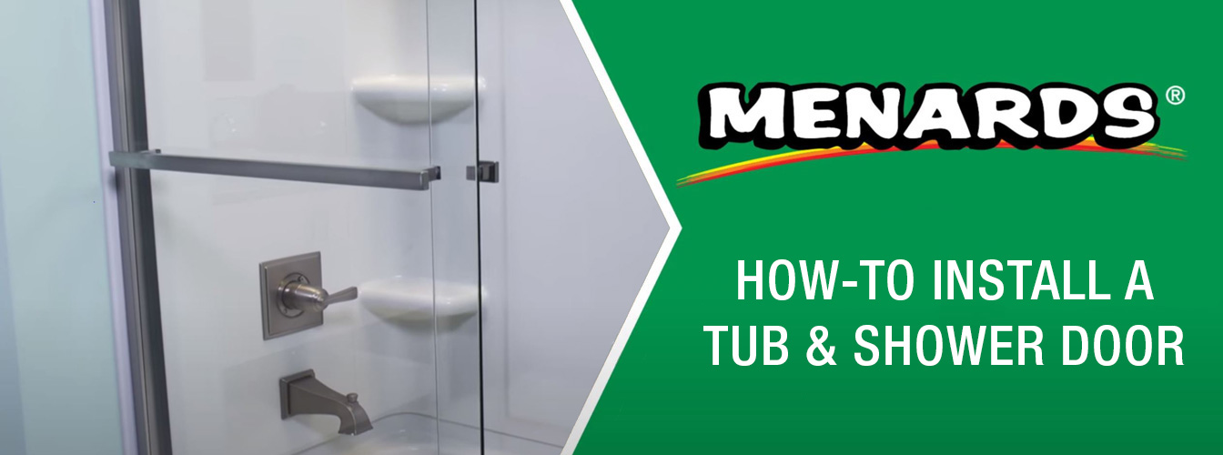 HowTo Install a Tub & Shower Door at Menards®